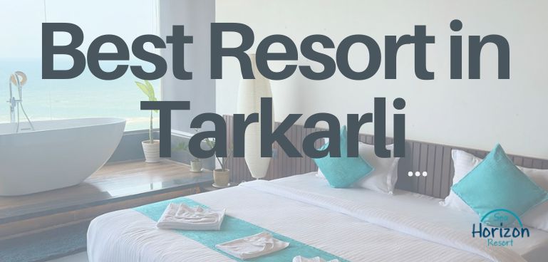 Best Resort in Tarkarli